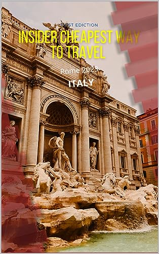 Cheapest Way to Travel in Italy: Insider Tips for Rome Adventures
