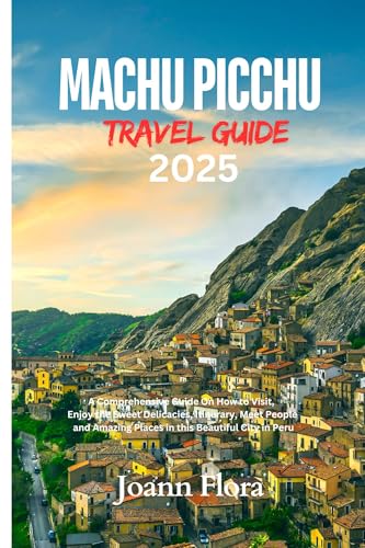 Luxury Travel to Machu Picchu: Ultimate Guide for an Unforgettable Experience