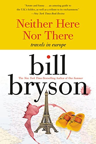 Neither Here Nor There Travels in Europe: A Whimsical Journey Guide