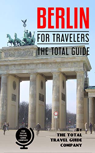 Travel Packages to Berlin Germany: Ultimate Guide for Memorable Adventures