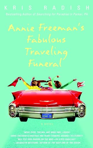 Annie Freeman’S Fabulous Traveling Funeral: A Heartwarming Novel to Cherish