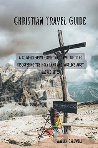 Christian Travel Tours for Singles: Explore Sacred Sites and Meaningful Journeys