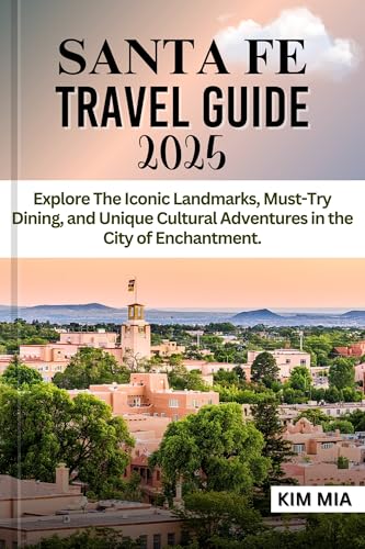 Travel And Leisure Santa Fe: Ultimate Guide to Iconic Landmarks & Dining